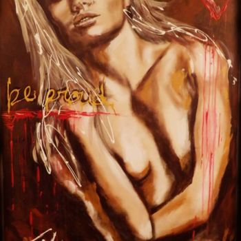 Peinture intitulée "Be proud" par Thalie Houle, Œuvre d'art originale, Huile