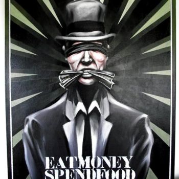Painting titled "EAT MONEY SPEND FOOD" by Thouf Thf, Original Artwork, Other
