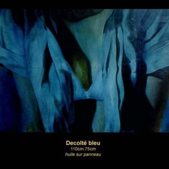 Ζωγραφική με τίτλο "decoleté bleu" από Koodertdz, Αυθεντικά έργα τέχνης