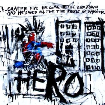 Painting titled "HERO IS IN TOWN" by Vero Cristalli, Original Artwork, Oil
