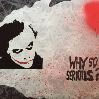 Painting titled "Why so serious?" by Wolfgang Mack, Original Artwork, Spray paint