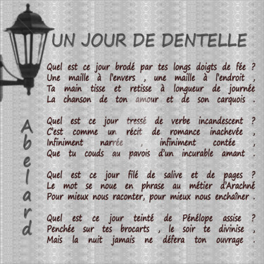Arts numériques intitulée "UN JOUR DE DENTELLE" par Abelard, Œuvre d'art originale, Poème