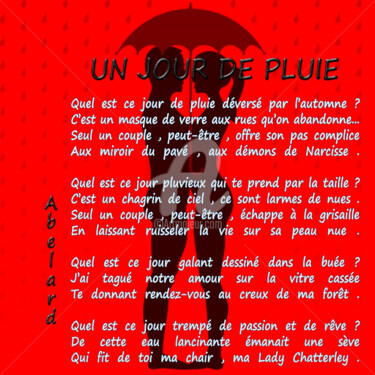 Arts numériques intitulée "UN JOUR DE PLUIE" par Abelard, Œuvre d'art originale, Poème