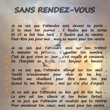 Arts numériques intitulée "SANS RENDEZ-VOUS" par Abelard, Œuvre d'art originale, Poème
