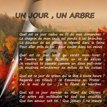 Arts numériques intitulée "UN JOUR, UN ARBRE" par Abelard, Œuvre d'art originale, Poème