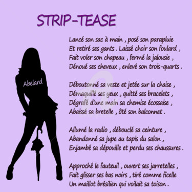 Arts numériques intitulée "STRIP-TEASE" par Abelard, Œuvre d'art originale, Poème