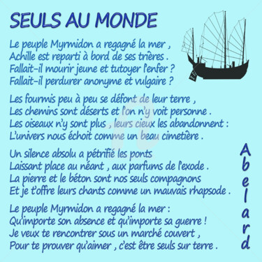 Arts numériques intitulée "SEULS AU MONDE" par Abelard, Œuvre d'art originale, Poème