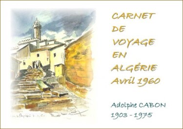 Peinture intitulée "Carnet de voyage Al…" par Adolphe Cabon, Œuvre d'art originale