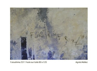 Ζωγραφική με τίτλο "Fukushima après" από Agnès M, Αυθεντικά έργα τέχνης, Λάδι