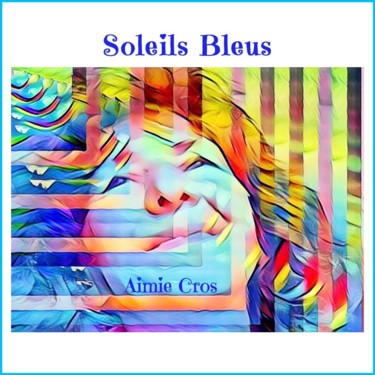 Arts numériques intitulée "Soleils Bleus" par Aimie Cros, Œuvre d'art originale, Autre