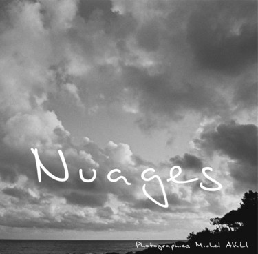 Photography titled "Nuages" by Michel Akli, Original Artwork, Non Manipulated Photography