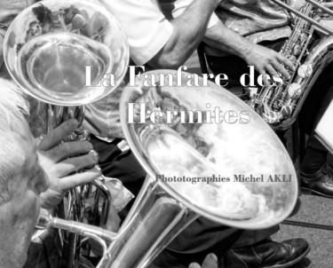 Φωτογραφία με τίτλο "La fanfare des Herm…" από Michel Akli, Αυθεντικά έργα τέχνης
