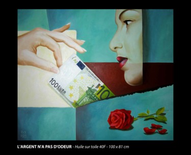 Peinture intitulée "L'argent n'a pas d'…" par Alain Rolland, Œuvre d'art originale, Huile