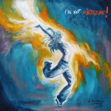 Malerei mit dem Titel "I'm not Nietzsche !" von Alexandre Barberà-Ivanoff, Original-Kunstwerk, Öl