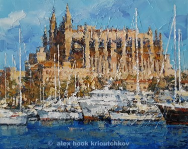 Painting titled "Palma de Mallorca XI" by Alex Hook Krioutchkov, Original Artwork, Oil