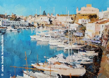 Painting titled "Ciutadella de Menor…" by Alex Hook Krioutchkov, Original Artwork, Oil