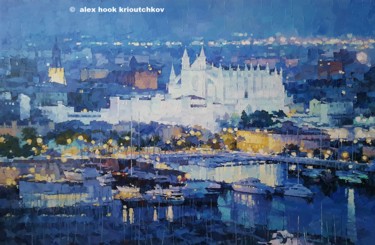 Pittura intitolato "Palma de Mallorca X…" da Alex Hook Krioutchkov, Opera d'arte originale, Olio