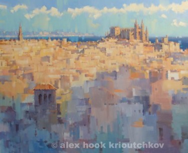 Pintura titulada "Palma de Mallorca IV" por Alex Hook Krioutchkov, Obra de arte original, Oleo