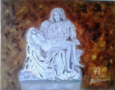 Pittura intitolato "Pieta de Michelange…" da Ana Maria Rodriguez (AnaRz), Opera d'arte originale, Olio