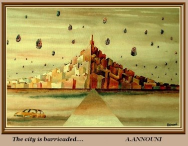 Peinture intitulée "The city is barrica…" par Abdelali Announi, Œuvre d'art originale, Huile