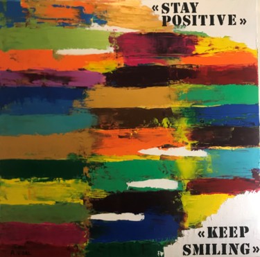 Peinture intitulée ""Stay positive, kee…" par Antoine Vidal, Œuvre d'art originale, Acrylique