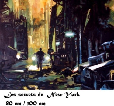 Peinture intitulée "LES SECRETS DE NEW…" par Alain Serruya, Œuvre d'art originale