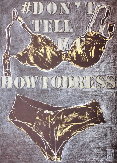 Dessin intitulée "Don't tell me how t…" par Atelier N N . Art Store By Nat, Œuvre d'art originale, Graphite