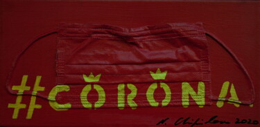 Malerei mit dem Titel "#Corona" von Atelier N N . Art Store By Nat, Original-Kunstwerk, Acryl
