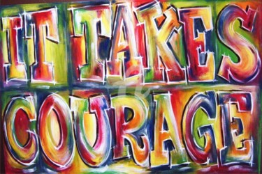 Pintura intitulada "It takes courage.jpg" por Adri Barbieux, Obras de arte originais, Acrílico