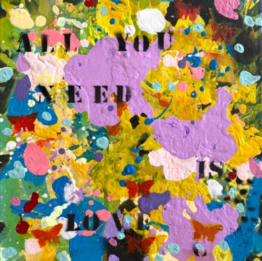 Painting titled "All You Need Is Lov…" by Bea Schubert, Original Artwork, Acrylic Mounted on Wood Stretcher frame