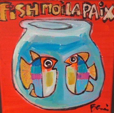 Peinture intitulée "Fish moi la paix" par Benis, Œuvre d'art originale, Acrylique