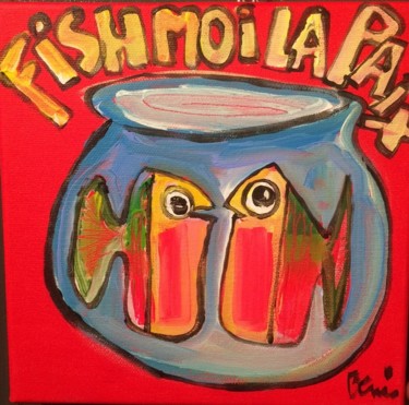 Peinture intitulée "Fish moi la paix !" par Benis, Œuvre d'art originale, Acrylique