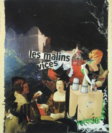 Collages titulada "LES VICES MALINS" por Sam De Beauregard, Obra de arte original, Collages