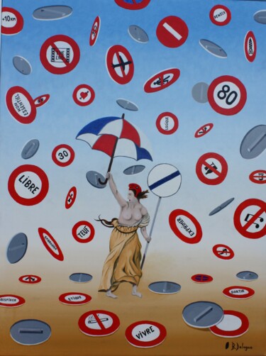 Painting titled "LA LIBERTE SE PROTE…" by Bertrand Delogne, Original Artwork, Oil Mounted on Wood Stretcher frame