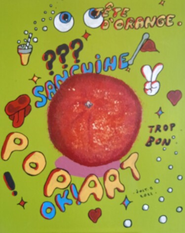 Pintura intitulada "L'orange . Pop art ." por Bertrand Jost, Obras de arte originais, Acrílico Montado em Cartão