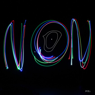 Photography titled "NON" by Bruno Mesrine, Original Artwork, Light Painting