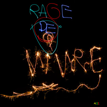 Fotografia intitulada "Rage de Vivre" por Bruno Mesrine, Obras de arte originais, Light Painting