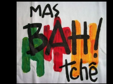 Artesanato intitulada "MAS BAH! TCHÊ" por Javier Rebellato, Obras de arte originais