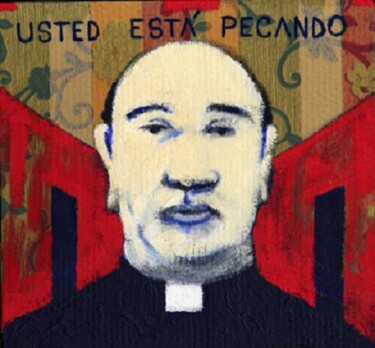 Pintura titulada "Usted está pecando" por Carlos Nadal, Obra de arte original, Oleo
