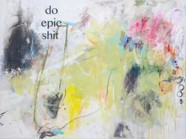 Painting titled "Do epic shit" by Carolina Alotus, Original Artwork, Acrylic