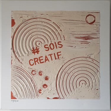 Peinture intitulée "#soiscreatif" par Casal'Art, Œuvre d'art originale, Acrylique