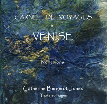 Arts numériques intitulée "LIVRE : Carnet de v…" par Bergerot-Jones Catherine, Œuvre d'art originale, Photo montage