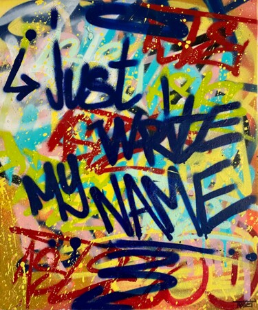 Peinture intitulée "Just write my name" par Aste, Œuvre d'art originale, Bombe aérosol