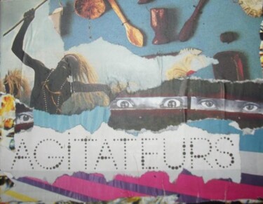 Collages intitulée "AGITATEURS DU FUTUR" par Centlad Colle Girl, Œuvre d'art originale