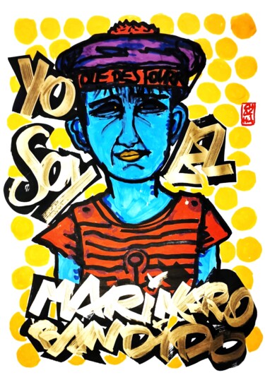 Painting titled "YO SOY EL MARINERO…" by Chachagrafitero, Original Artwork, Ink