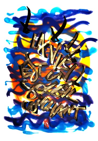 Malerei mit dem Titel "LA VIE EST UN SOLEI…" von Chachagrafitero, Original-Kunstwerk, Acryl