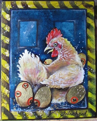 Painting titled "La poule aux oeufs…" by Christian Eprinchard, Original Artwork, Oil