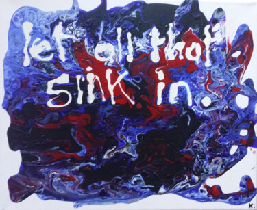 Painting titled "Let All That Sink I…" by Christine Barone, Original Artwork, Acrylic Mounted on Wood Stretcher frame