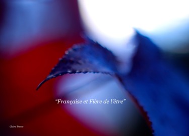 Photographie intitulée ""Française et fière…" par Claire Tresse, Œuvre d'art originale