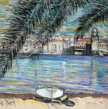 Peinture intitulée "COLLIOURE" par Claude Evrard, Œuvre d'art originale, Huile